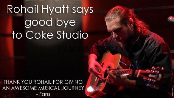 Rohail Hyatt left Coke Studio