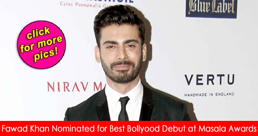 Fawad Khan nominated for Best Bollywood Debut at Masala Awards