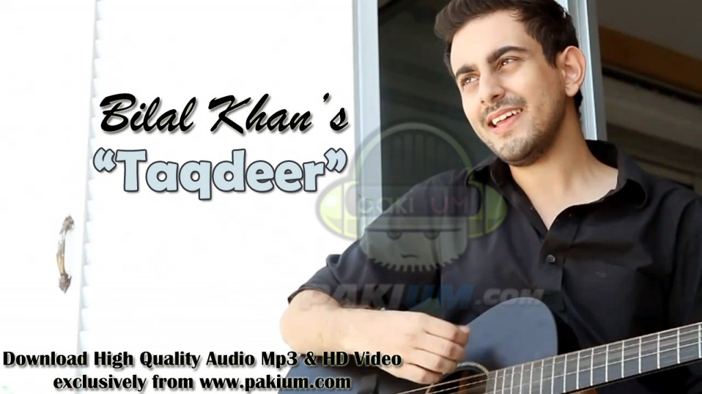 Bilal Khan New Song Taqdeer