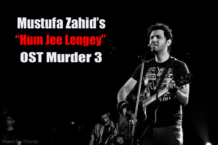 Mustafa Zahid Hum Jee Lengay OST Murder 3